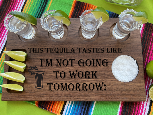 Handmade tequila shot board for the person who doesn't want to go to work tomorrow.  Perfect retirement gift for tequila drinker. Custom engraved with first name or family name, perfect for customizing a home bar or man cave, great personalized engagement gift or last name wedding gift, alcohol gift for tequila drinker, tequila gift set.